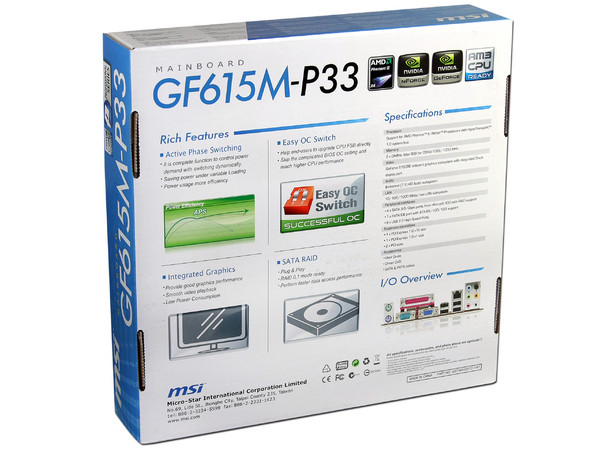 T. Madre MSI GF615M-P33, ChipSet 6150SE,
Soporta: Phenom II X3 y X4 de Socket AM3,
Integrado: Video NVIDIA 6150SE, AudioHD, Red,
Memoria: DDR3 1333/1066MHz,
Diseño mATX, Ptos: 1xPCIEX16, 1xPCIEx1, 2xPCI