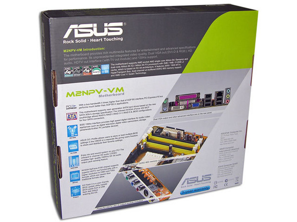 Tarjeta Madre ASUS M2NPV-VM Socket AM2
ChipSet: NVIDIA GeForce 6150 
Soporta: Athlon 64 X2 / Athlon 64 FX / Athlon 64
Integrado: Audio 6CH, Video, Gigabit LAN
Diseño: Micro ATX, Puertos: 1x PCI Express x16, 2x PCI