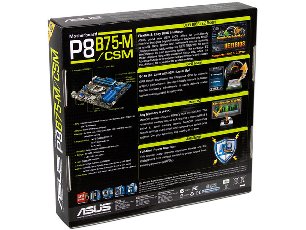 T. Madre ASUS P8B75-M/CSM, Chipset Intel B75 Exp.,
Soporta: Core i7/i5/i3 de Socket 1155,
Memoria: DDR3 1600/1333/1066MHz, 32GB Max,
Integrado: Audio HD, Red Gigabit,
USB 3.0, SATA 3.0,
Diseño M-ATX, Ptos: 1xPCIEX16,1xPCIEX4