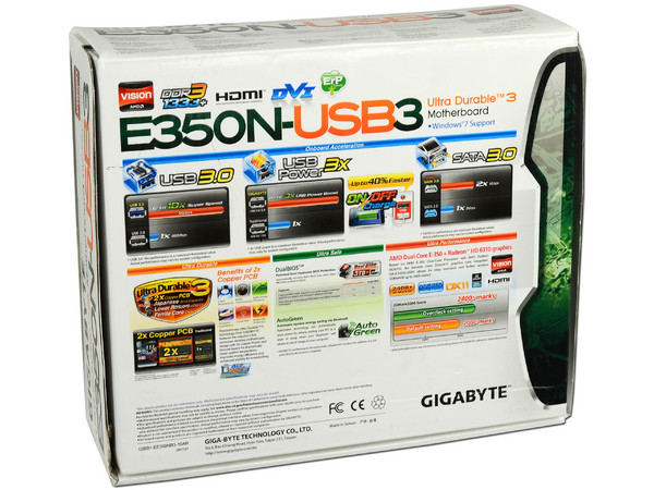 T. Madre Gigabyte GA-E350N-USB3,
Procesador AMD E-350 D.C. (1.6GHz) con
Video Radeon HD 6310,
USB 3.0 y Serial ATA 3.0,
Memoria: DDR3 1333(OC)/1066MHz, 8GB Max,
Diseño: Mini-ITX, Ptos: 1xPCIEX16