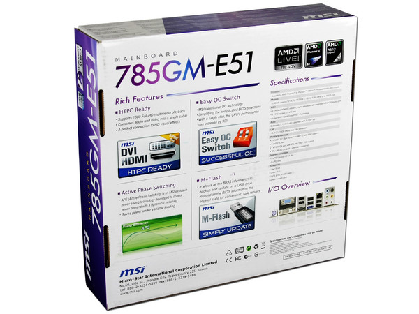 T. Madre MSI 785GM-E51, ChipSet AMD 785G,
Soporta: Phenom II X3 y X4 de Socket AM3,
Integrado: Video ATI HD 4200, Audio HD, Red Realtek,
Memoria: DDR3 1333/1066MHz,
Diseño mATX, Ptos: 1xPCIEX16, 1xPCIEX1, 2xPCI