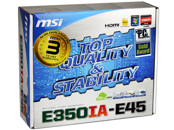 T. Madre MSI E350IA-E45, ChipSet AMD Hudson M1,
Procesador Integrado AMD E-350 Dual Core APU (1.6GHz),
Integrado: Video Radeon HD 6310,
USB 3.0 y SATA 3.0,
Memoria: DDR3 1066/800MHz,
Mini ITX, Ptos: 1xPCIEX16.