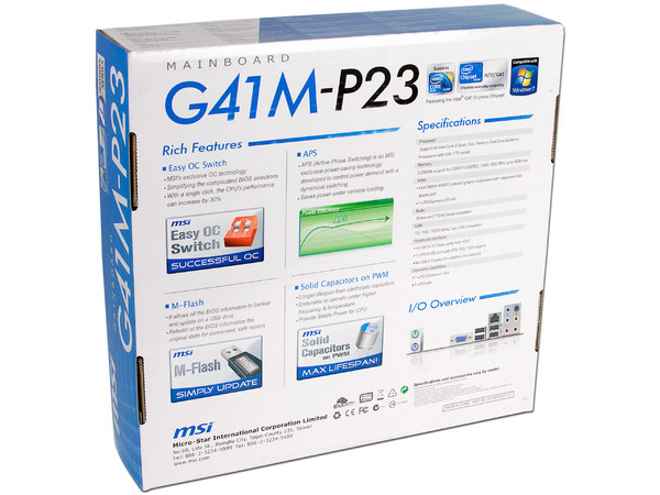 Tarjeta Madre MSI G41M-P23 ChipSet Intel G41,
 Soporta: Core 2 Quad, Core 2 Duo, 1333/1066MHz,
Memoria: DDR3 800/1066/1333* (OC), 2 Bancos, 8 GBMax,
Integrado: Video Intel X4500 , Audio HD, Red, Diseño: mATX,
Puertos: 1xPCIEx16, 1xPCIEx1, 1xPCI